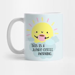 This is a jumbo coffee morning. Mug